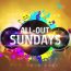 All Out Sundays May 11 2025